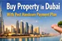 Buy Property in Dubai with Post-Handover Payment Plan: Easy Installments