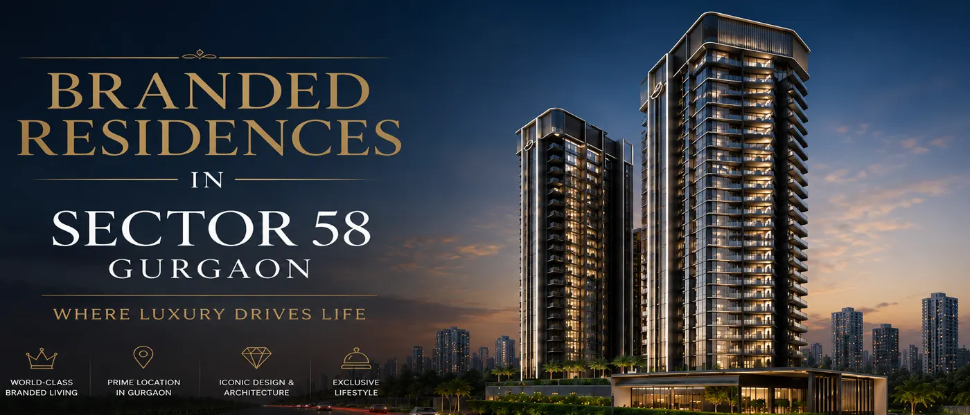 Branded Residences in Sector 58 Gurgaon: What Homebuyers Should Know - Aspire Concept Properties